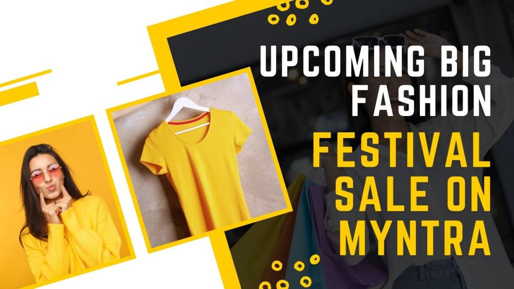 UPCOMING BIG FASHION FESTIVAL SALE ON MYNTRA
